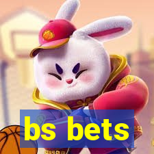 bs bets